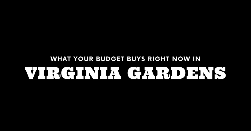What $300K, $600K, and $800K+ Gets You in Virginia Gardens Right Now